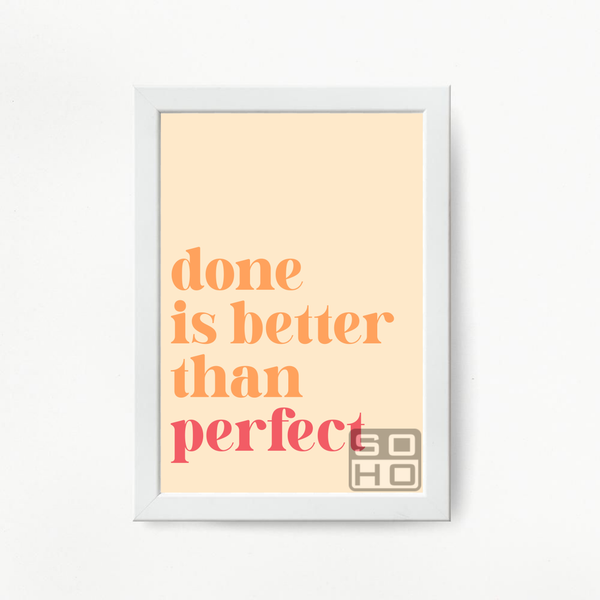 Done is better than perfect